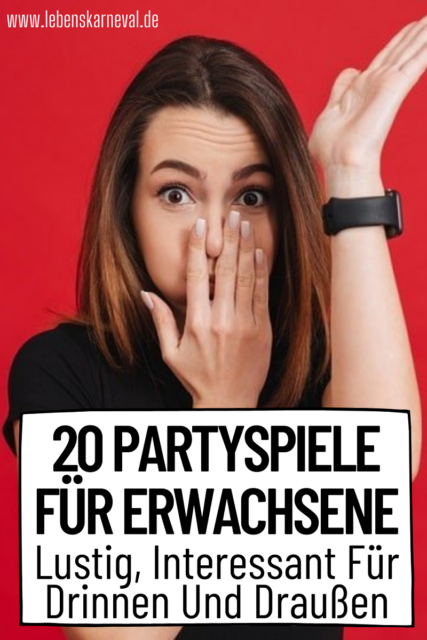 Partyspiele Fr Erwachsene: 20 Lustige & Interessante Spiele Fr