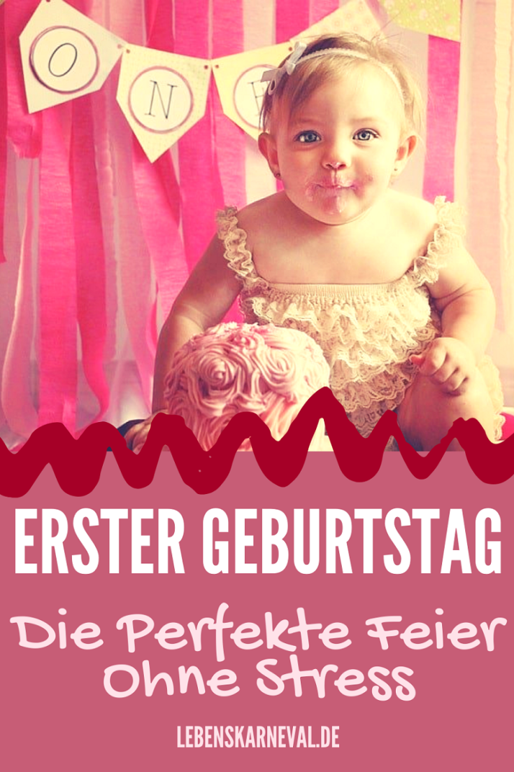 Erster Geburtstag Die Perfekte Feier Ohne Stress Lebens Karneval