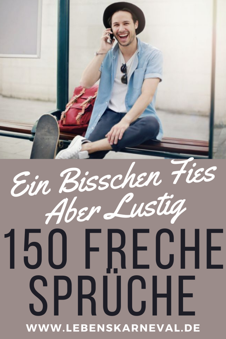 150 Freche Sprüche Ein Bisschen Fies Aber Lustig