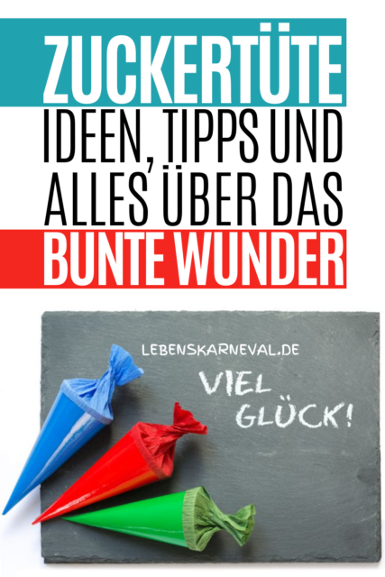 Zuckertüte Ideen, Tipps Und Alles Über Das Bunte Wunder