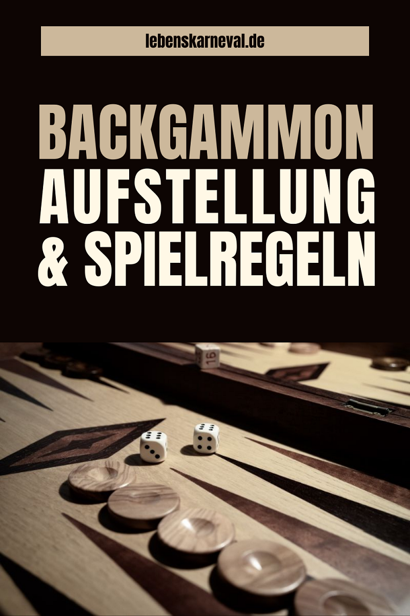 Backgammon Aufstellung Regeln Einfach Erkl rt Lebens Karneval