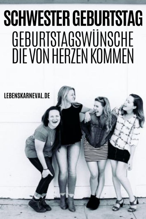 Geburtstagswünsche Schwester Liebevolle Sprüche Lebens Karneval