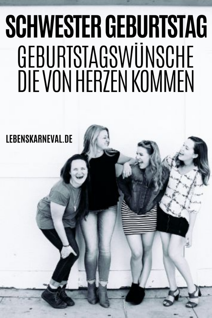 Geburtstagswünsche Schwester Liebevolle Sprüche Lebens Karneval