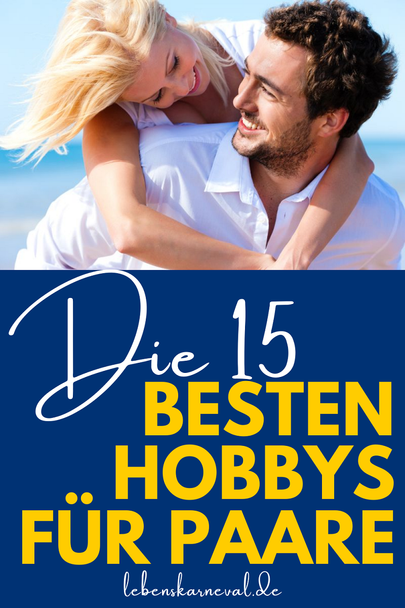 Die 15 Besten Hobbys Für Paare Lebens Karneval