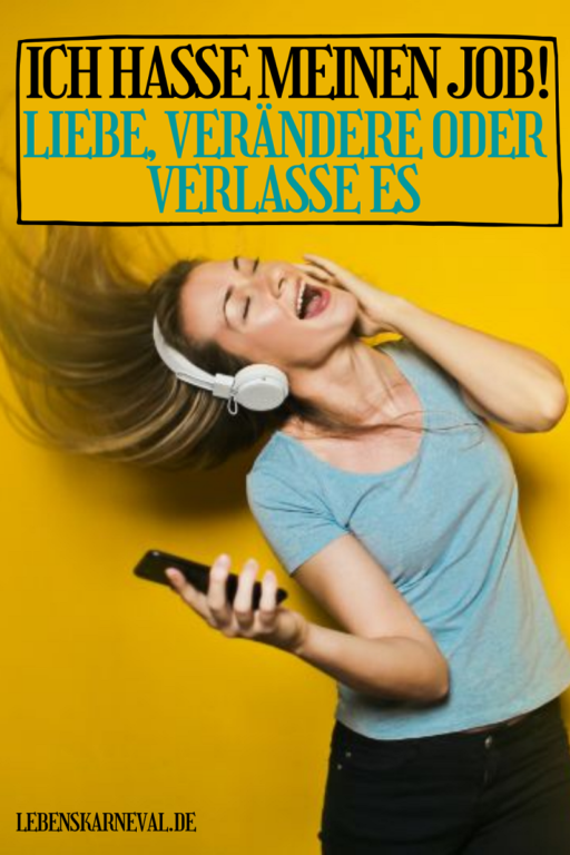Ich Hasse Meinen Job Kann Aber Nicht Kündigen Ich Hasse Meinen Job! Wie Weiter? - Lebens Karneval