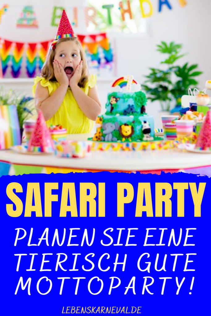 Safari Party-Planen Sie Eine Tierisch Gute Mottoparty! - pin