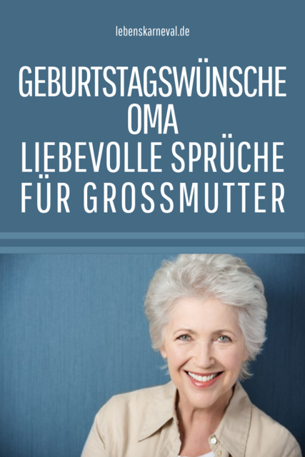 Geburtstagswünsche Oma Liebevolle Großmutter Sprüche Lebens Karneval