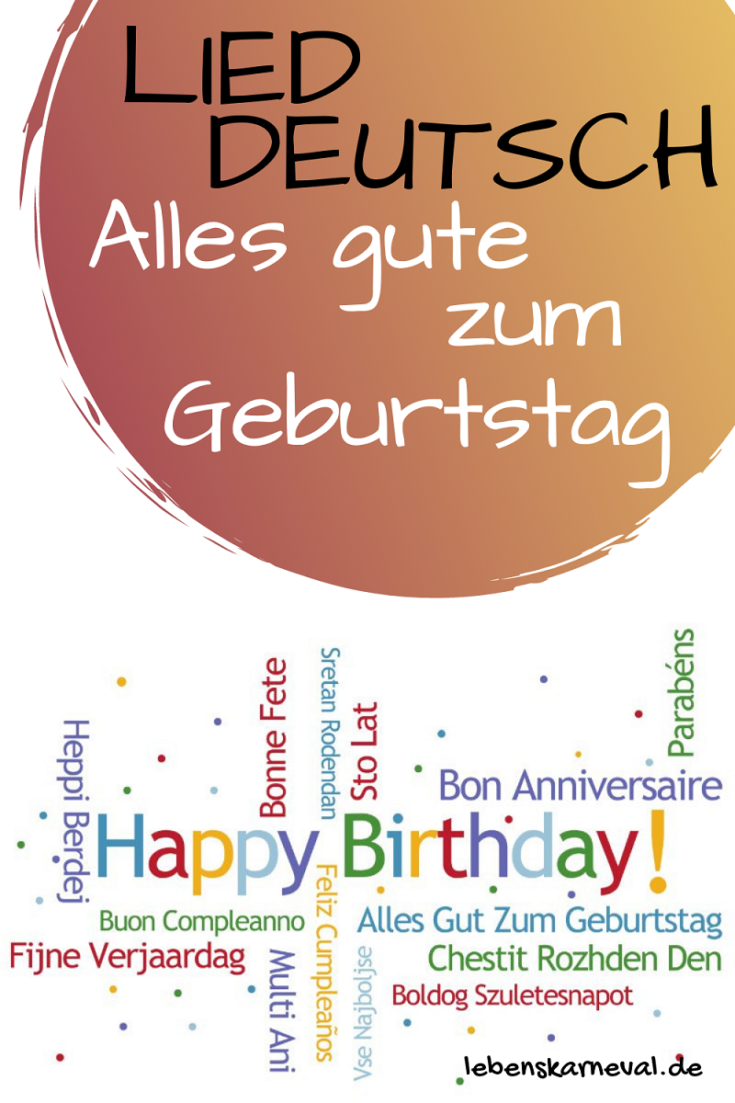 Zum Geburtstag Alles Gute Lied Alles Gute Zum Geburtstag Lied Deutsch - Lebens Karneval
