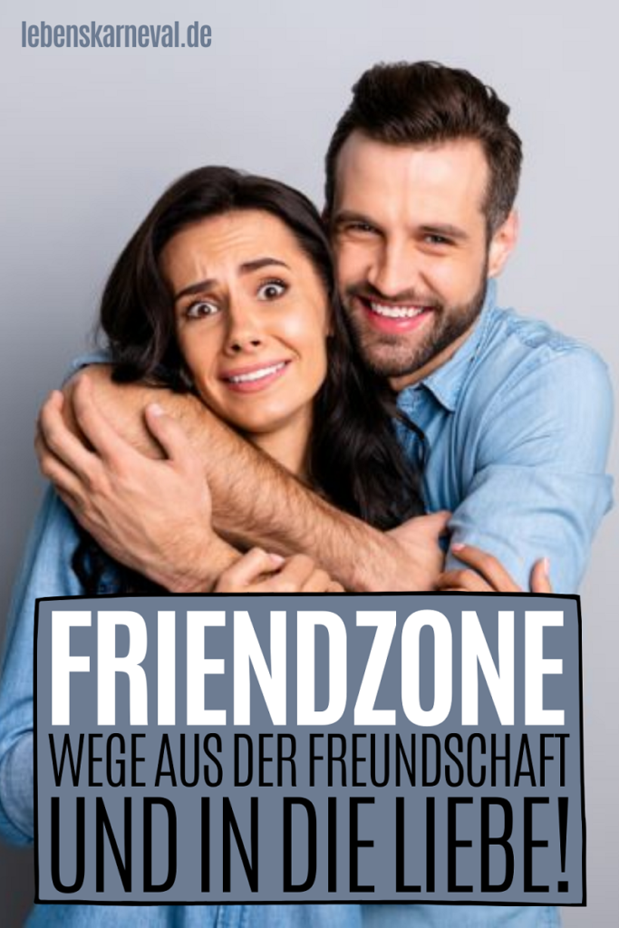 Friendzone-Wege Aus Der Freundschaft Und In Die Liebe! - pin