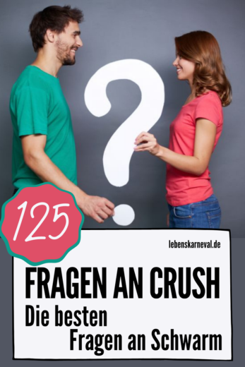 125 Fragen An Crush-Die Besten Fragen An Schwarm - Lebens Karneval