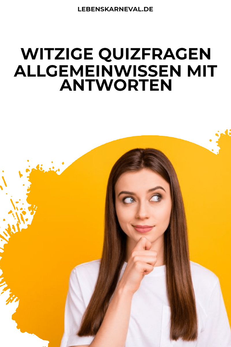 Witzige Quizfragen: Allgemeinwissen Mit Antworten - Lebens Karneval