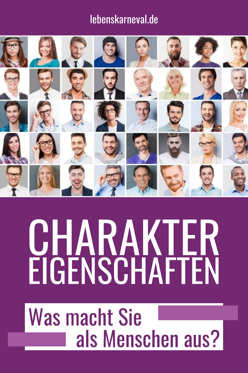 Charaktereigenschaften Was Macht Sie Als Menschen Aus? Lebens Karneval