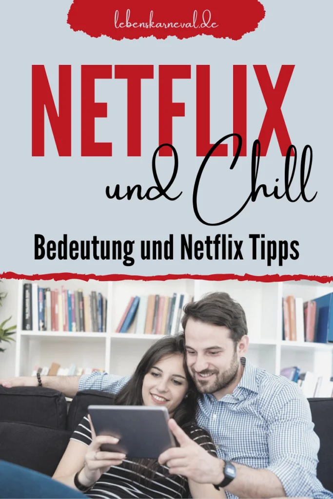Netflix Und Chill_ Bedeutung Und Netflix Tipps pin