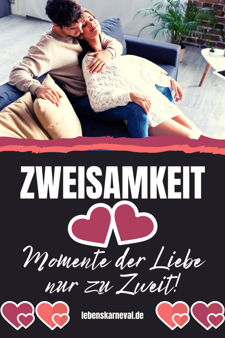 ZweisamkeitMomente Der Liebe Nur Zu Zweit! Lebens Karneval