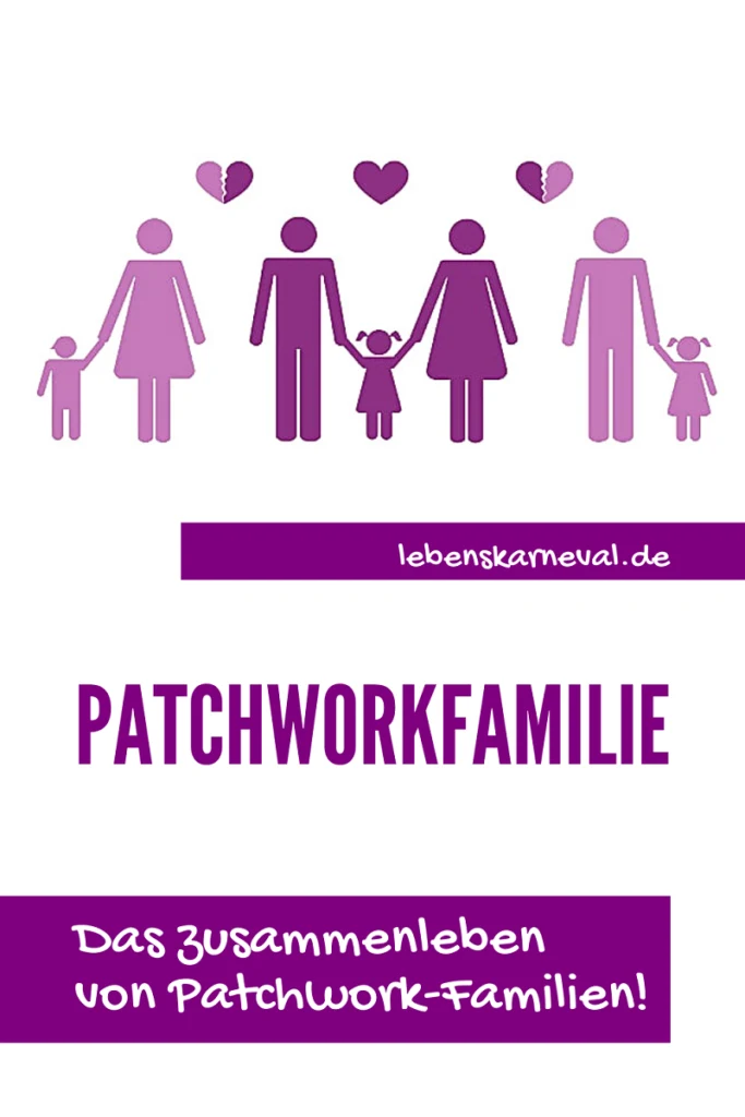 Patchworkfamilie Das Zusammenleben Von Patchwork-Familien! pin