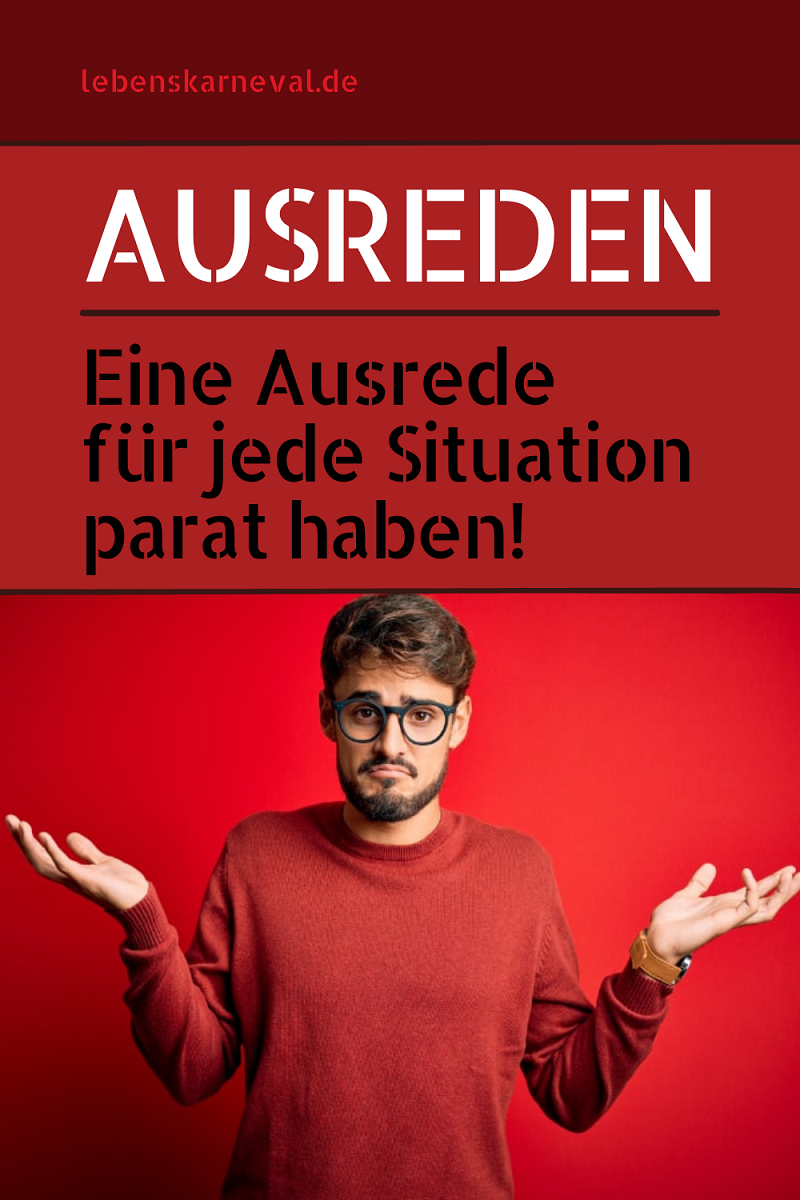 Ausreden Eine Ausrede Für Jede Situation Parat Haben!