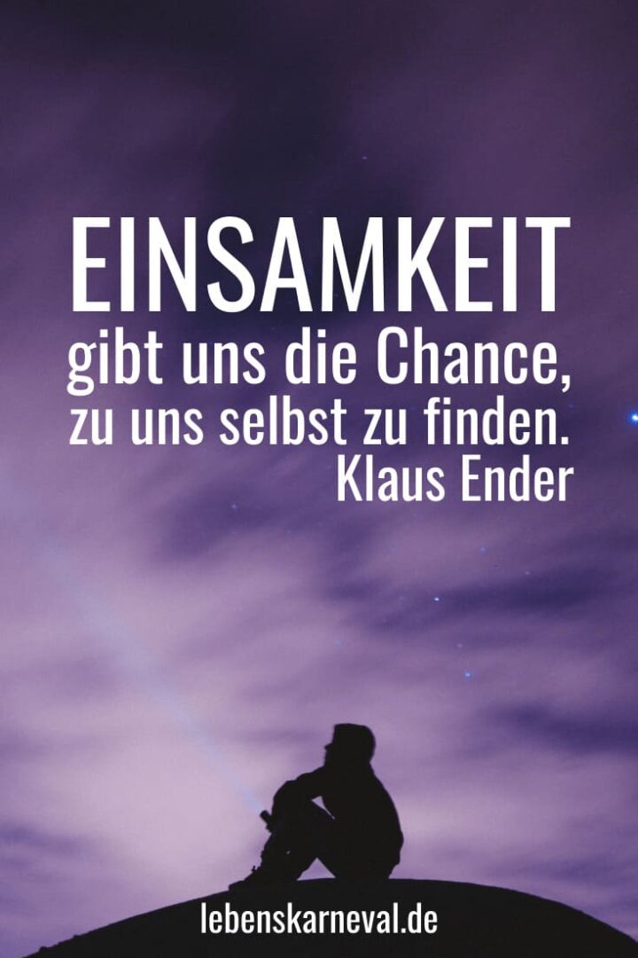 Allein Sein Sprüche Um Nicht Allein Zu Sein Lebens Karneval