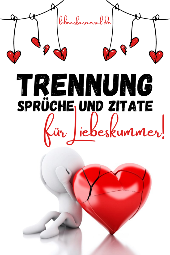 Trennung Sprüche Und Zitate Für Liebeskummer Lebens Karneval