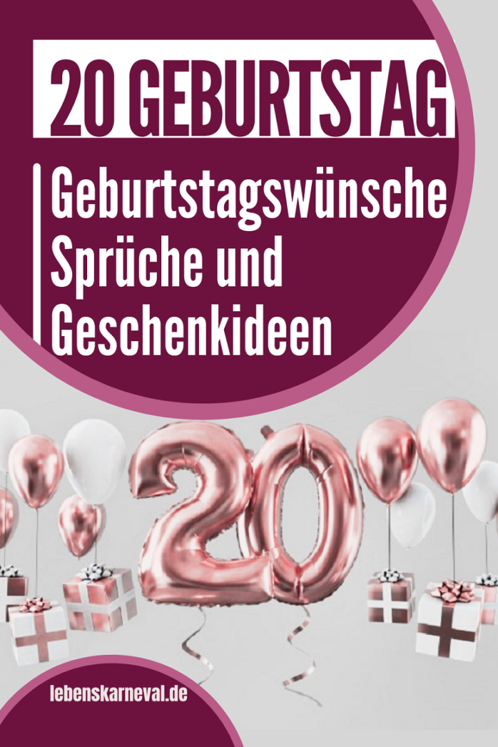 20 Geburtstag Geburtstagswünsche, Sprüche Und Geschenkideen Lebens
