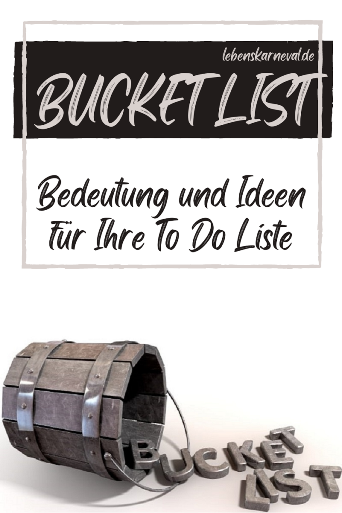 Bucket List Bedeutung Und Ideen Für Ihre To Do Liste pin