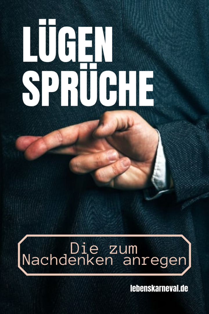 Lügen Sprüche Die Zum Nachdenken Anregen Lebens Karneval