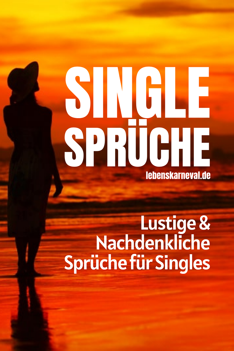 Single Sprüche Lustige & Nachdenkliche Sprüche Für Singles Lebens