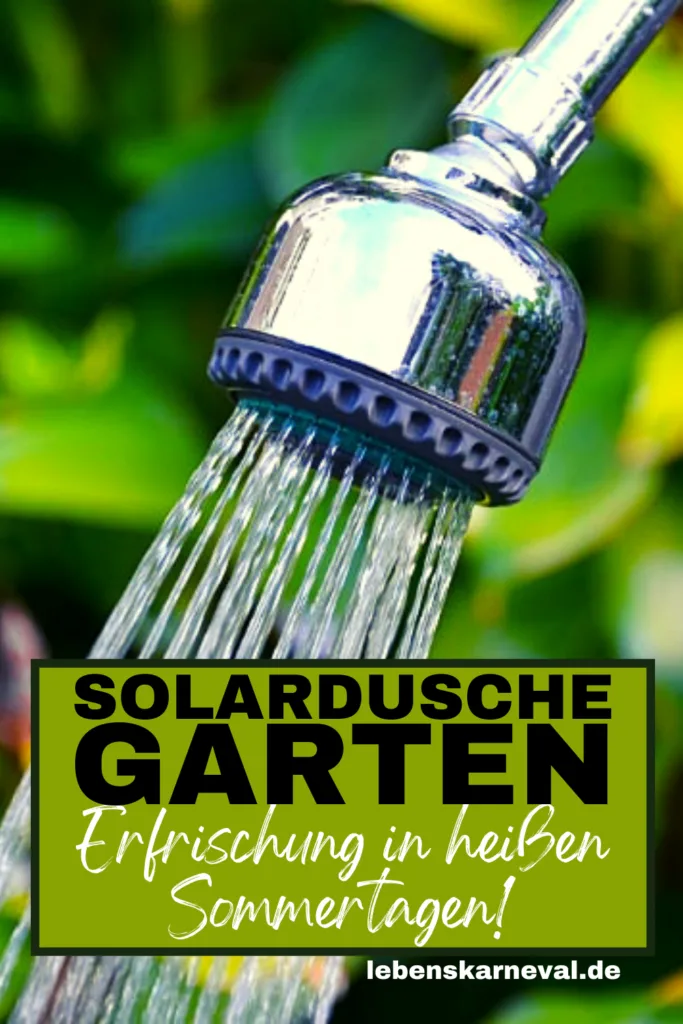 Solardusche Garten Erfrischung In Heißen Sommertagen! pin