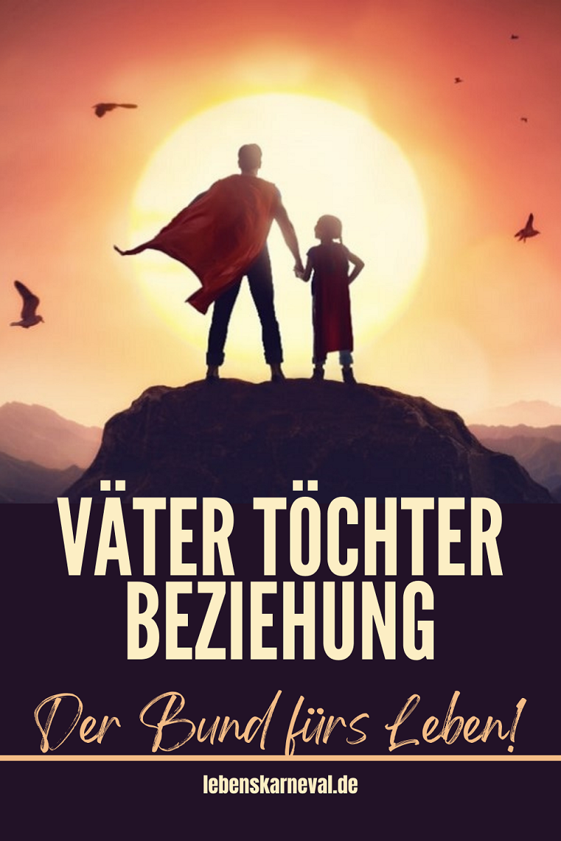 Väter Töchter Beziehung Der Bund fürs Leben! Lebens Karneval