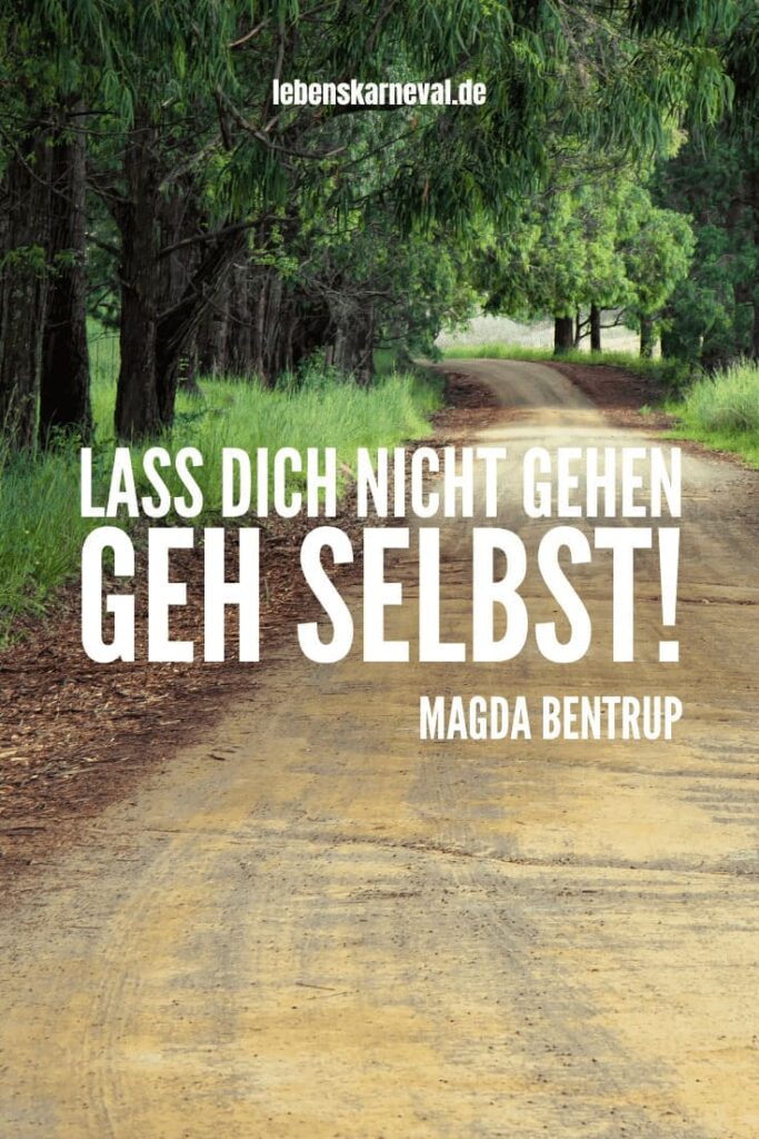53 Lass dich nicht gehen, geh selbst! – Magda Bentrup