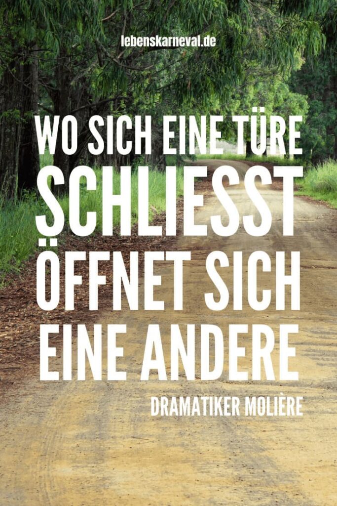 55 Wo sich eine Türe schließt, öffnet sich eine andere. – Dramatiker Molière