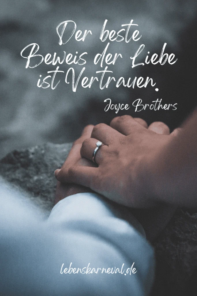 Der beste Beweis der Liebe ist Vertrauen. - Joyce Brothers
