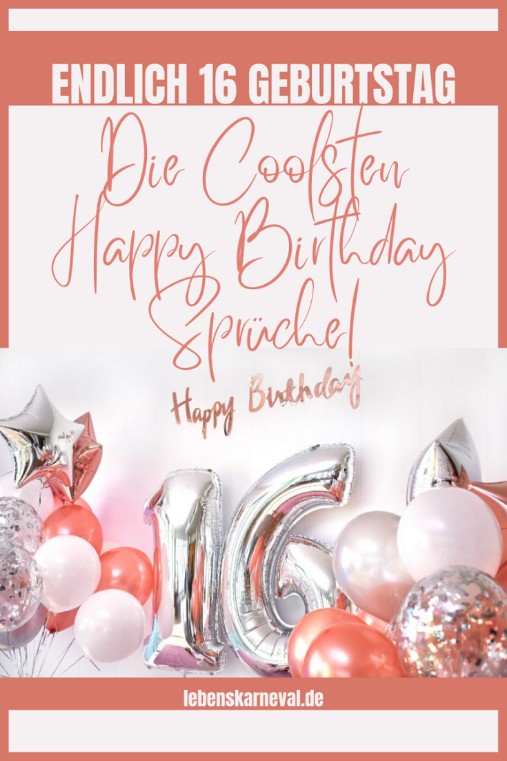 Endlich 16 Geburtstag Coolste Happy Birthday Sprüche! Lebens Karneval