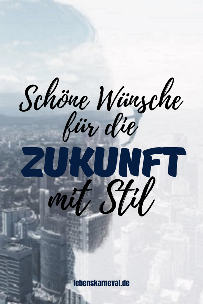Schöne Wünsche Für Die Zukunft Mit Stil Schöne Wünsche Für Die Zukunft Mit Stil