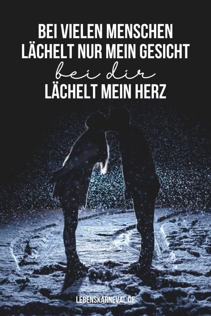 146 Bei vielen Menschen lächelt nur mein Gesicht, bei dir lächelt mein Herz.