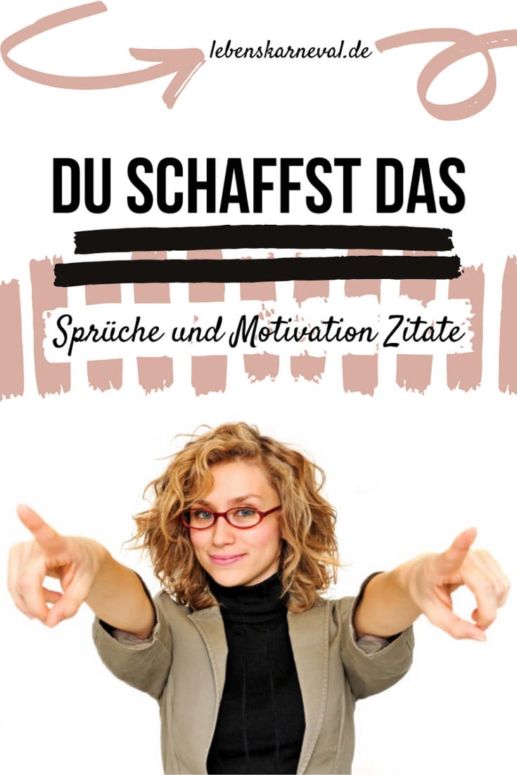 Du Schaffst Das Sprüche Und Motivation Zitate - Lebens Karneval
