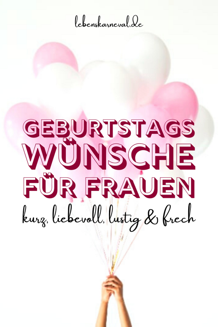 Die Schönsten 125 Geburtstagswünsche Für Frauen Kurz, Liebevoll