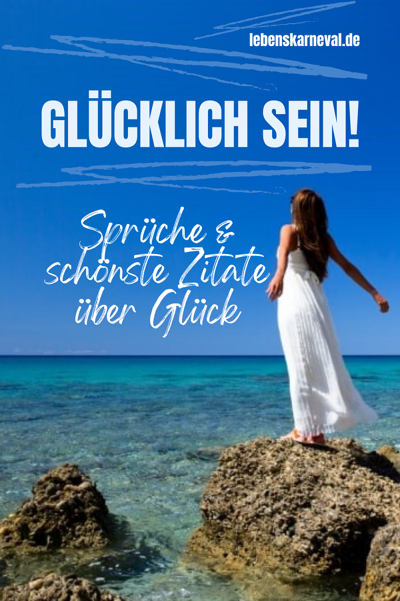 Glücklich Sein! Sprüche & Schönste Zitate Über Glück