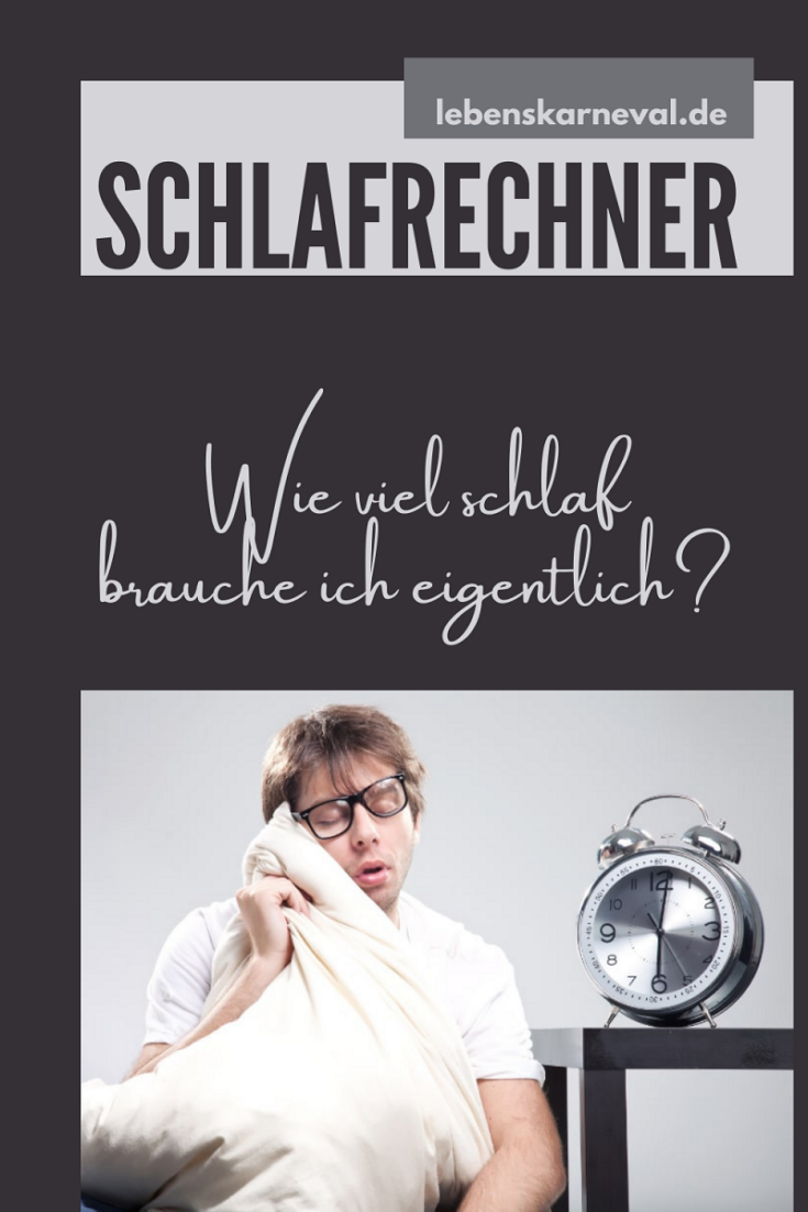Wie Viel Schlaf Brauche Ich Test Schlafrechner: Wie Viel Schlaf Brauche Ich Eigentlich? - Lebens Karneval