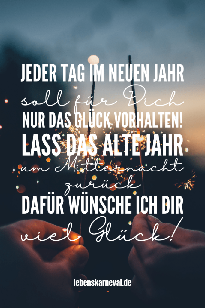 14-Jeder-Tag-im-neuen-Jahr-soll-fur-Dich-nur-das-Gluck-vorhalten-Lass-das-alte-Jahr-um-Mitternacht-zuruck-–-dafur-wunsche-ich-Dir-viel-Gluck