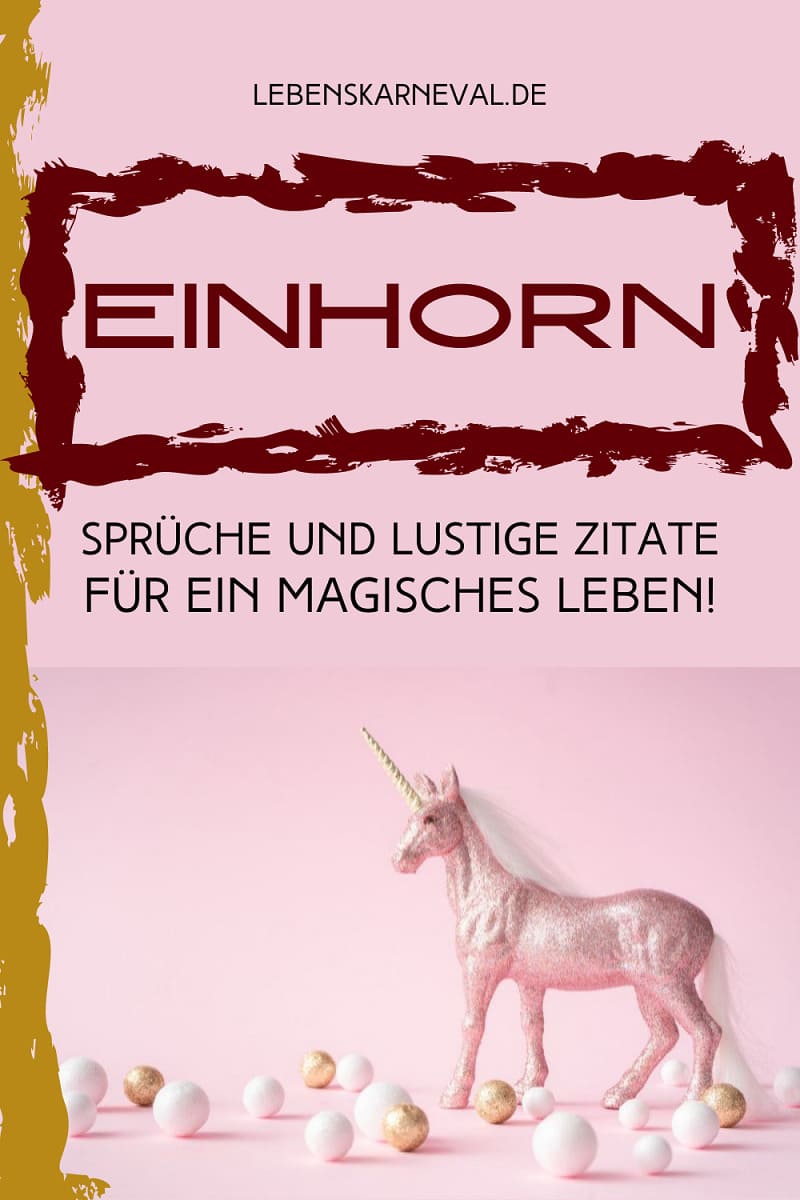 Einhorn Sprüche Und Lustige Zitate Für Ein Magisches Leben!