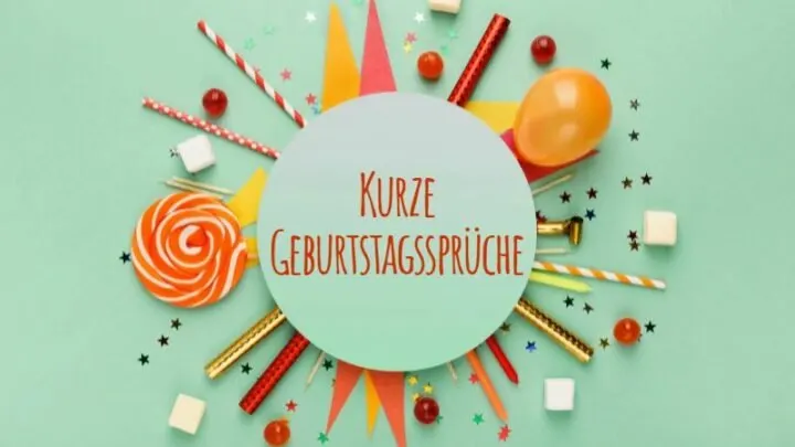 Kurze Geburtstagssprüche: Gratulieren Geht Auch Kurz Und Knapp!