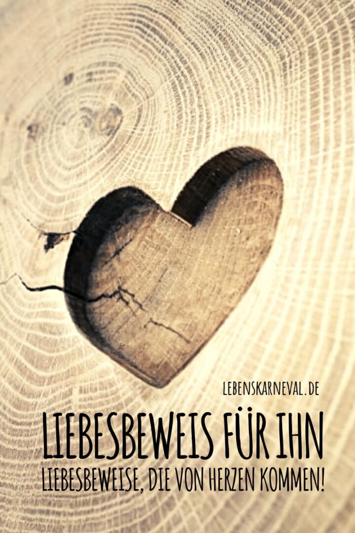 Liebesbeweis Für Ihn Liebesbeweise, Die Von Herzen Kommen! Lebens