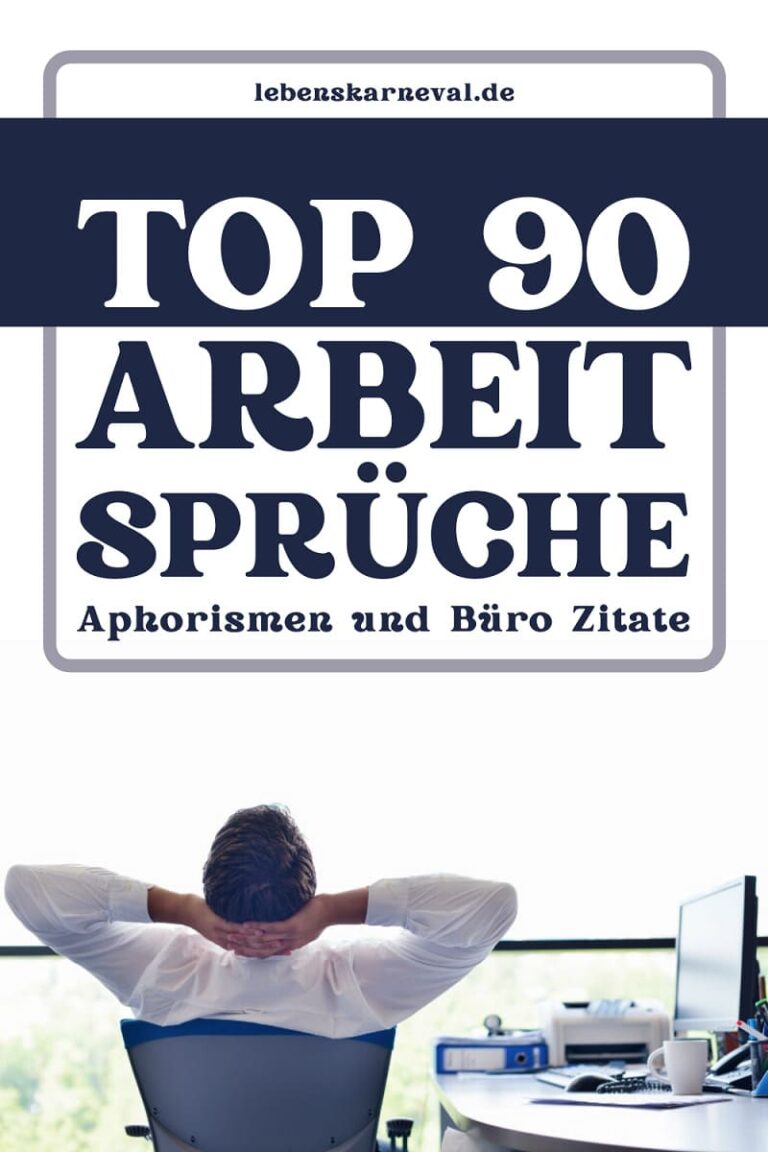 Top 90 Arbeit Sprüche, Aphorismen Und Büro Zitate Lebens Karneval