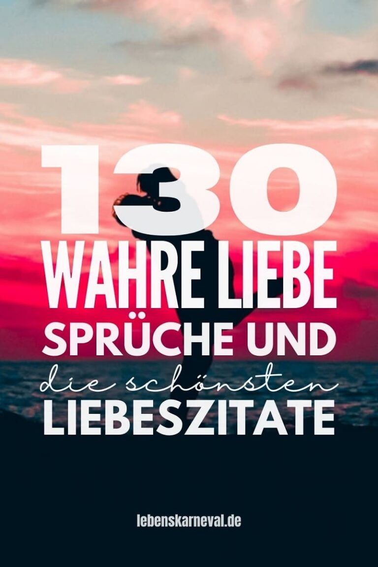 130 Wahre Liebe Sprüche Und Die Schönsten Liebeszitate Lebens Karneval