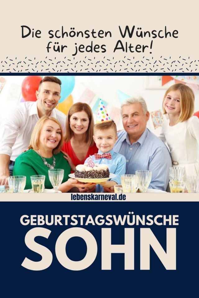 Geburtstagswünsche Sohn: Die Schönsten Wünsche Für Jedes Alter