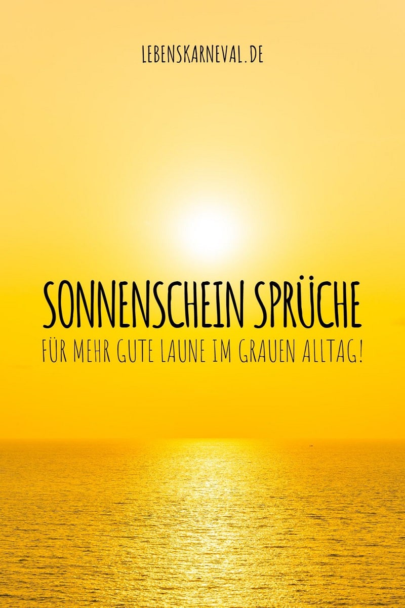 Sonnenschein Sprüche Für Mehr Gute Laune Im Grauen Alltag! Lebens