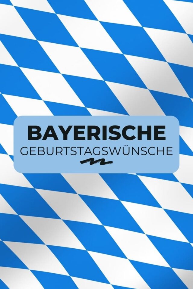 Bayerische Geburtstagswünsche Und Sprüche Für Die Geburtstagskarte