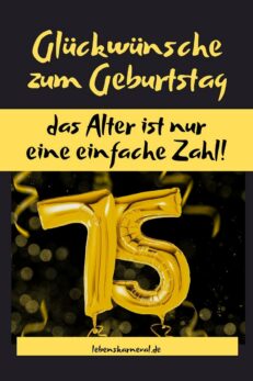 Glückwünsche Zum 75. Geburtstag: Das Alter Ist Nur Eine Einfache Zahl ...