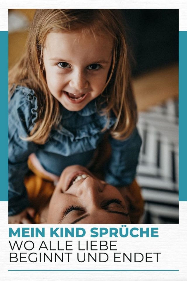 Mein Kind Sprüche Wo Alle Liebe Beginnt Und Endet Lebens Karneval