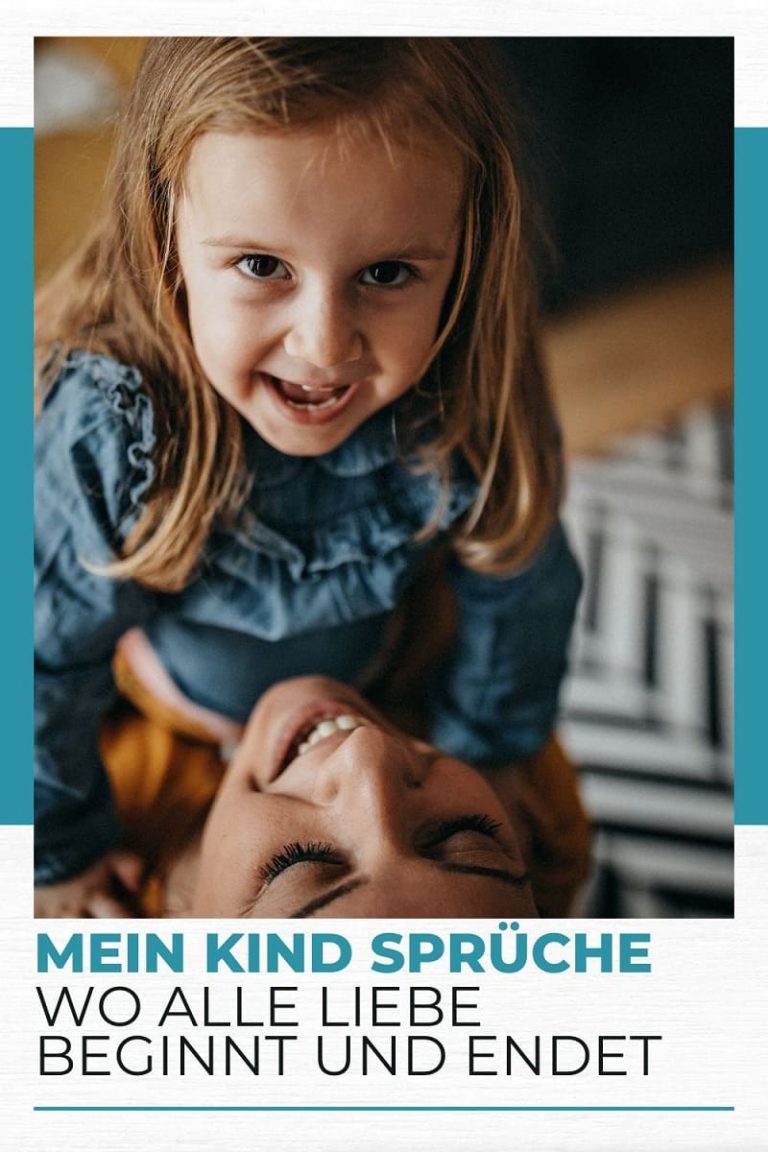 Mein Kind Sprüche Wo Alle Liebe Beginnt Und Endet Lebens Karneval